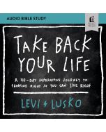 Take Back Your Life (Audio Bible Studies)