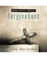 The Truth About Forgiveness