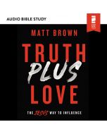 Truth Plus Love (Audio Bible Studies)