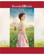 Where Courage Calls (Return to the Canadian West Series, Book #1)