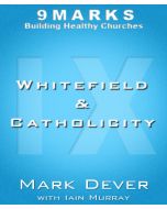 Whitefield and Catholicity with Iain Murray