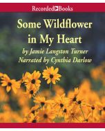 Some Wildflower in My Heart (The Derby Series, Book #2)