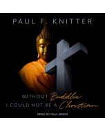Without Buddha I Could Not Be a Christian 